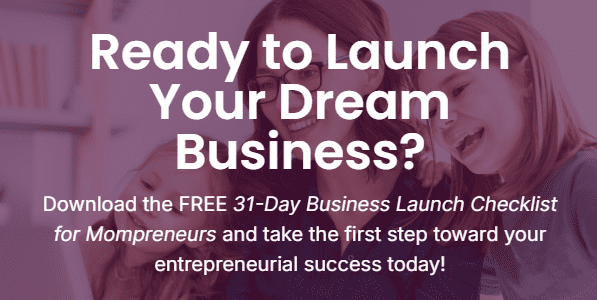 31-day business launch checklist for mompreneurs.
