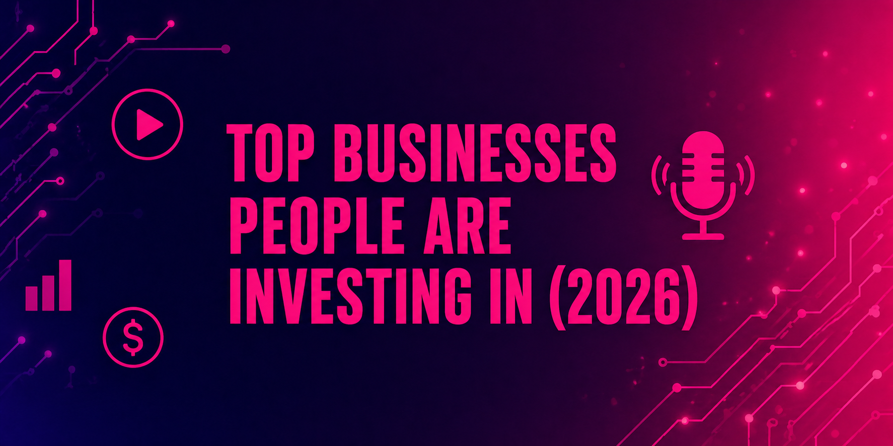 top businesses people are investing in 2026